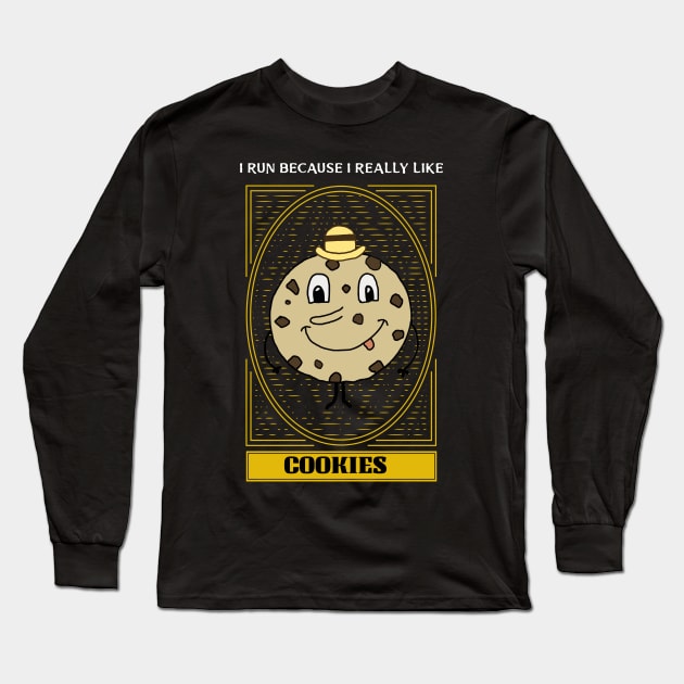 I run because I really like cookies Long Sleeve T-Shirt by Dogefellas